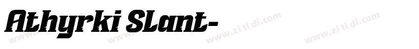 Athyrki Slant字体转换